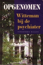 Opgenomen - Witteman bij de psychiater