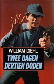 William Diehl - Twee dagen, dertien doden