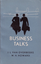 J.L. van Overbeeke/W.H. Howard - Business Talks