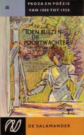 IV: Proza en poezië van 1880 tot 1920 - Toen bliezen de poortwachters