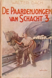 Walter Dach - De Paardenjongen van Schacht 13