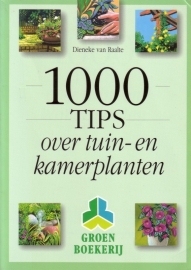 Dieneke van Raalte - 1000 tips over tuin- en kamerplanten