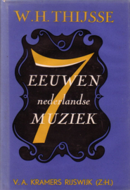 W.H. Thijsse - 7 eeuwen Nederlandse muziek