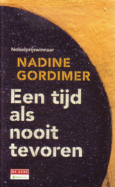 Nadine Gordimer - Een tijd als nooit tevoren