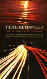 Sri Srimad A.C. Bhaktivedanta Swami Prabhupada - Tijdeloze eenvoud