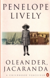 Penelope Lively - Oleander, Jacaranda: A Childhood Perceived