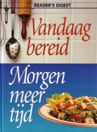 Vandaag bereid, morgen meer tijd