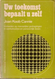 Joan Koob Cannie - Uw toekomst bepaalt u zelf