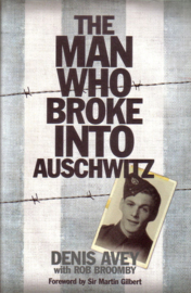 Denis Avey - The Man Who Broke Into Auschwitz