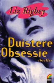 Liz Rigbey - Duistere obsessie