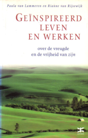 Paula van Lammeren/Rianne van Rijsewijk - Geïnspireerd leven en werken