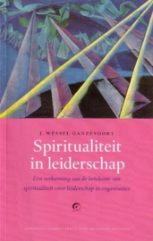 J. Wessel Ganzevoort - Spiritualiteit in leiderschap