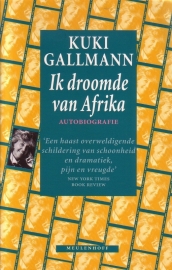 Kuki Gallmann - Ik droomde van Afrika