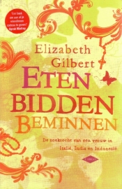 Elizabeth Gilbert - Eten, bidden, beminnen