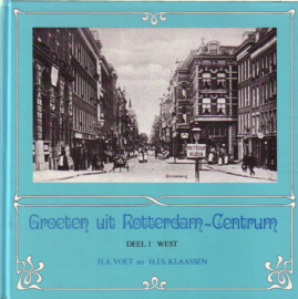 H.A. Voet/H.J.S. Klaassen - Groeten uit Rotterdam-Centrum [Deel 1 West]