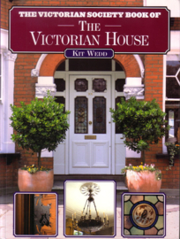 Kit Wedd - The Victorian Society Book of The Victorian House