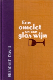 Elizabeth David - Een omelet en een glas wijn