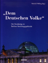 'Dem Deutschen Volke' - Der Bundestag im Berliner Reichstagsgebäude
