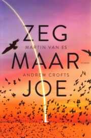 Martin van Es/Andrew Crofts - Zeg maar Joe