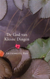 Arundhati Roy - De God van Kleine Dingen