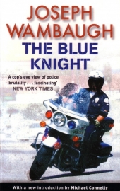 Joseph Wambaugh - The Blue Knight