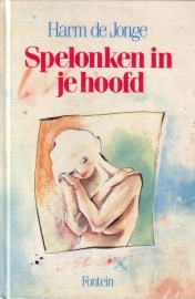 Harm de Jonge - Spelonken in je hoofd