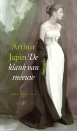 Arthur Japin - De klank van sneeuw [twee novellen]