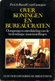 Prof. dr. Raoul C. van Caenegem - Over koningen en bureaucraten