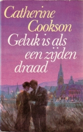 Catherine Cookson - Geluk is als een zijden draad