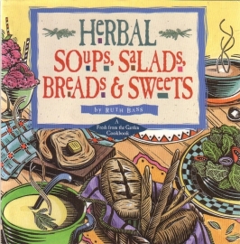 Ruth Bass - Herbal Soups, Salads, Breads & Sweets