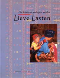 Lieve Lasten - Hoe kinderen gedragen worden