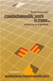 Ruud Holstvoogd - Maatschappelijk werk is meer ...