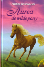Christine Linneweever - Aurea, de wilde pony