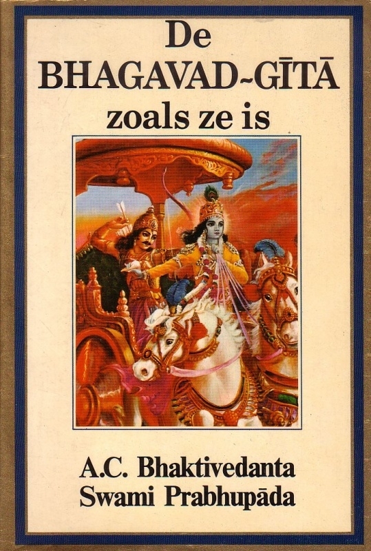 A.C. Bhaktivedanta Swami Prabhupada De BhagavadGita zoals ze is Religie & esoterie Stormy A.C. Bhaktivedanta Swami Prabhupada De BhagavadGita zoals ze is Religie & esoterie Stormy
