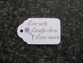 Label Live well.. Laugh often.. Love much