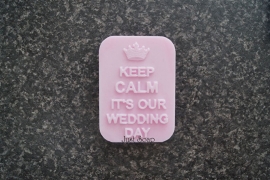 Keep calm it's our wedding day