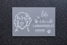Tekstbord Life is better with Labradoodles around