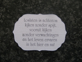 Label Loslaten is achterom kijken zonden spijt...