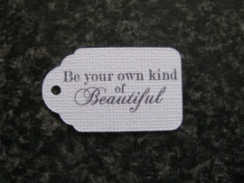Label Be your own kind of beautiful
