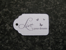 Label Live your dreams