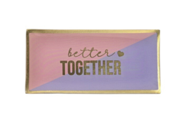 Love Plate "Better Together" 21 x 10