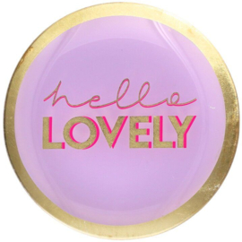 Love Plate "Hello Lovely" 13 x 13