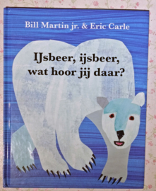 ijsbeer wat hoor je daar   , eric carle