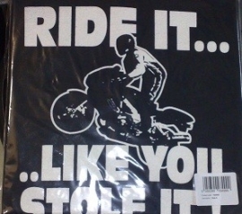 t-shirt ride it like you stole it