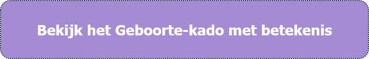Ga naar de pagina over het geboortecadeau met betekenis