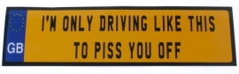 Piss you off - bumper sticker