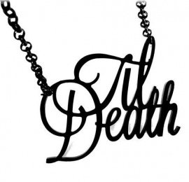 Curiology nekketting - Til Death  - tekst