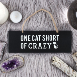 One Cat Short Of Crazy - houten wandbordje - 20 x 7 cm