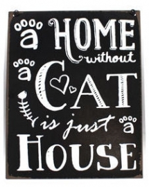 Blikken metalen wandbord  a home without a cat z.w. 19 x 24 cm