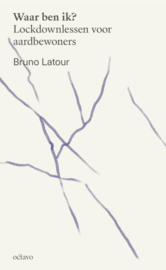 Bruno Latour: Waar ben ik?  -  Lockdownlessen voor aardbewoners